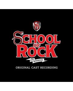 School Of Rock: The Musical - Original Cast Recording