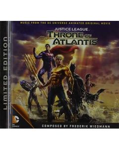 Justice League: Throne of Atlantis (Music From The DC Universe Animated Movie)