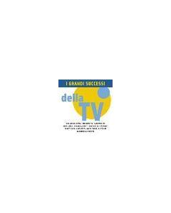 I GRANDI SUCCESSI DELLA TV