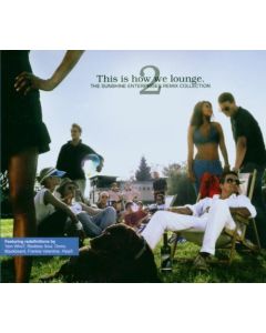 This Is How We Lounge 2 - The Sunshine Remix Collection