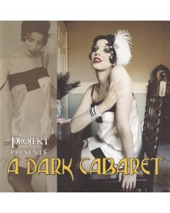 Projekt Presents: A Dark Cabaret