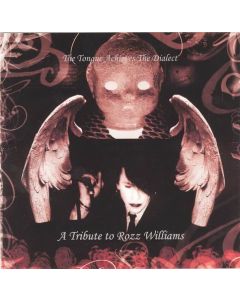 The Tongue Achieves The Dialect: A Tribute To Rozz Williams