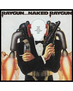Raygun...Naked Raygun