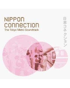 Nippon Connection - The Tokyo Metro Soundtrack
