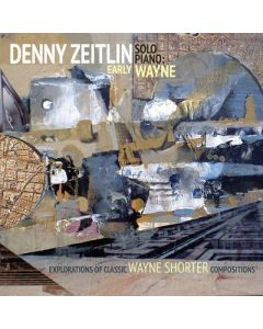 Early Wayne - Explorations Of Classic Wayne Shorter Compositions
