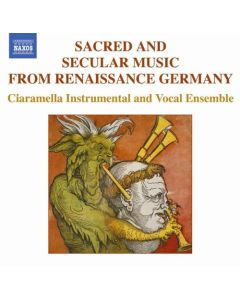 Sacred And Secular Music From Renaissance Germany