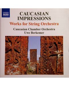 Caucasian Impressions: Works For String Orchestra