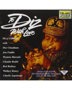 To Diz, With Love (Live At The Blue Note)
