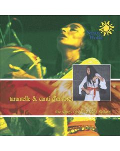 Tarantelle & Canti D'amore (The Songs Of Alessandra Belloni)