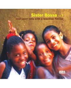 Sister Bossa Vol.7 (Cool Jazzy Cuts With A Brazilian Flavour)