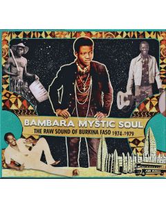 Bambara Mystic Soul - The Raw Sound Of Burkina Faso 1974-1979