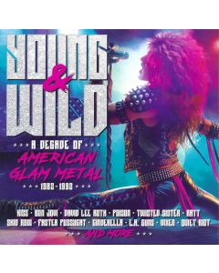 Young & Wild - A Decade Of American Glam Metal - 1982-1992