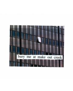 Bury Me At Make Out Creek