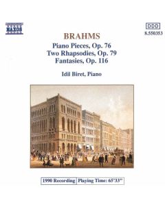 Piano Pieces Op. 76, Two Rhapsodies Op. 79, Fantasies, Op. 116