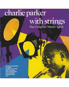 Charlie Parker With Strings: The Complete Master Takes