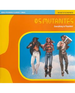 World Psychedelic Classics 1: Brazil - The Best Of Os Mutantes - Everything Is Possible!