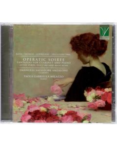 Operatic Soiree Fantasias For Clarinet And Piano After Verdi, Puccini And Mascagni