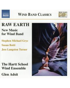 Raw Earth: New Music For Wind Band