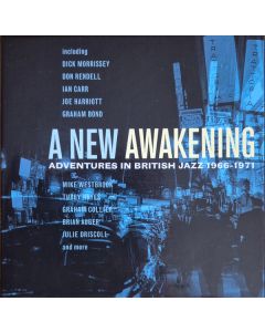 A New Awakening - Adventures In British Jazz 1966-1971