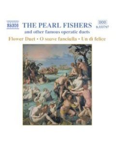 The Pearl Fishers And Other Famous Operatic Duets-Flower Duet, O Soave Fanciulla, Un Di Felice
