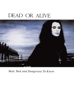 Mad, Bad And Dangerous To Know