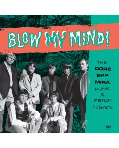 Blow My Mind (The Doré Era Mira  Punk & Psych Legacy)