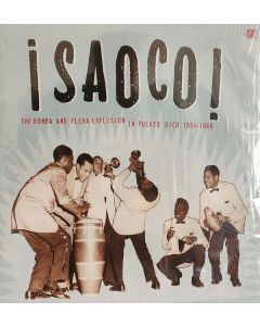 ¡Saoco! Vol 1 - The Bomba And Plena Explosion In Puerto Rico 1954-1966