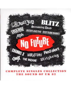 No Future: Complete Singles Collection (The Sound Of UK 82)