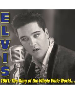 1961: The King Of The Whole Wide World…