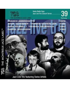 Swiss Radio Days Jazz Live Trio Concert Series Vol.39