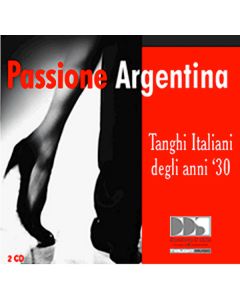 Passione Argentina - Tanghi Italiani Degli Anni '30
