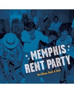 Memphis Rent Party - The Blues, Rock, & Soul In Music's Hometown