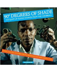 90° Degrees Of Shade (Hot Jump-Up Island Sounds From The Caribbean) (Volume Two)