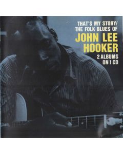 That's My Story / The Folk Blues Of John Lee Hooker