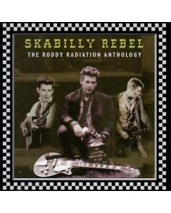 Skabilly Rebel: The Roddy Radiation Anthology