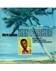 Here Comes Ken Parker (Backed By Tommy McCook And The Supersonics)