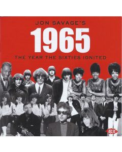 Jon Savage's 1965 (The Year The Sixties Ignited)