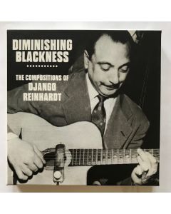 Diminishing Blackness - The Compositions Of Django Reinhardt