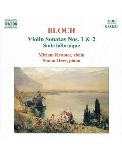 Violin Sonatas Nos. 1 & 2 • Suite Hébraïque
