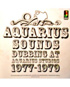 Aquarius Sounds (Dubbing At Aquarius Studios 1977-1979)