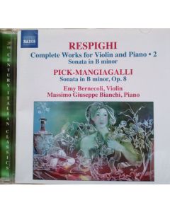 Respighi, Complete Works For Violin And Piano Vol. 2; Pick-Mangiagalli, Sonata In B Minor, Op.8