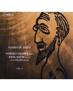 Ésoterik Satie (Piano Music, Vol. 5)