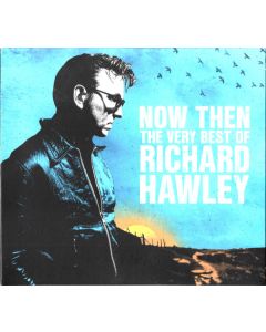 Now Then: The Very Best Of Richard Hawley