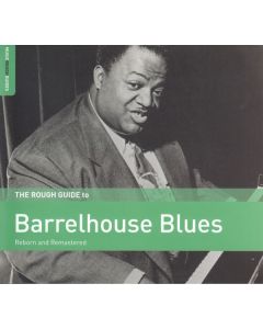 The Rough Guide To Barrelhouse Blues (Reborn And Remastered)