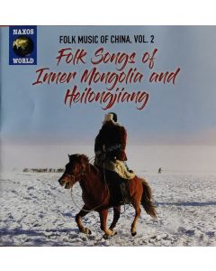 Folk Songs Of Inner Mongolia And Heilongjiang