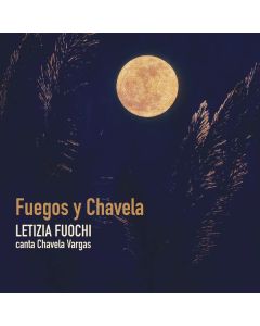 Fuegos Y Chavela - Letizia Fuochi Canta Chavela Vargas