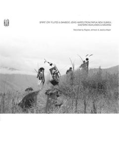 Spirit Cry Flutes And Bamboo Jews Harps From Papua New Guinea : Eastern Highlands & Madang