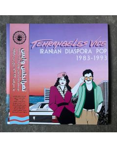 Tehrangeles Vice (Iranian Diaspora Pop 1983-1993)