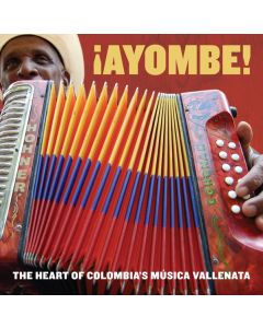 ¡Ayombe! The Heart Of Colombia's Música Vallenata