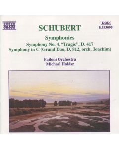 Symphonies (Symphony No. 4 "Tragic", D. 417 / Symphony In C (Grand Duo, D. 812, Orch. Joachim))